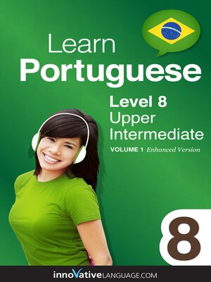 cover image of Learn Portuguese - Level 8: Upper Intermediate, Volume 1